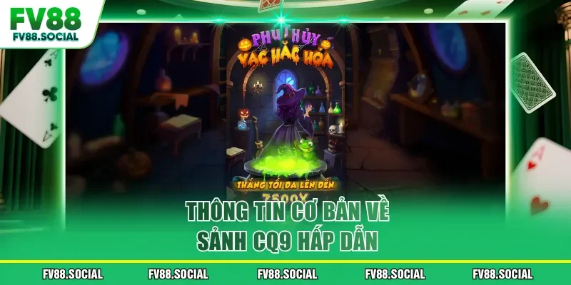 Thông tin cơ bản về sảnh CQ9 hấp dẫn